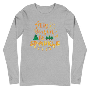 Tis the Season to Sparkle Unisex Long Sleeve Tee