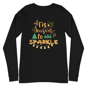 Tis the Season to Sparkle Unisex Long Sleeve Tee