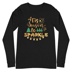 Tis the Season to Sparkle Unisex Long Sleeve Tee