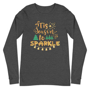 Tis the Season to Sparkle Unisex Long Sleeve Tee