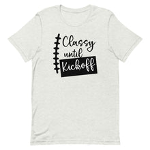 Load image into Gallery viewer, Classy Until Kick Off Bella Canvas Unisex t-shirt
