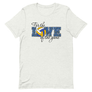 For the Love of the Game Volleyball Bella Canvas Unisex t-shirt