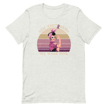 Load image into Gallery viewer, In October we wear Pink Women Unisex t-shirt

