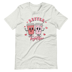 Better Together Coffee Bella Canvas Unisex t-shirt