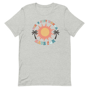 Girls just wanna have fun sun Summertime Bella Canvas Unisex t-shirt