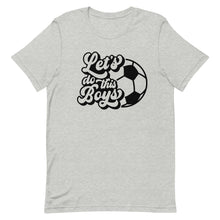 Load image into Gallery viewer, Let&#39;s Do the Boys Bella Canvas Unisex t-shirt
