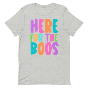 Here for the Boos Bella Canvas Unisex t-shirt