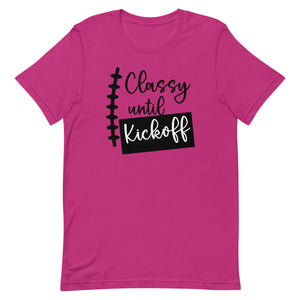 Classy Until Kick Off Bella Canvas Unisex t-shirt