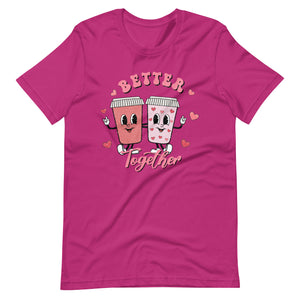 Better Together Coffee Bella Canvas Unisex t-shirt