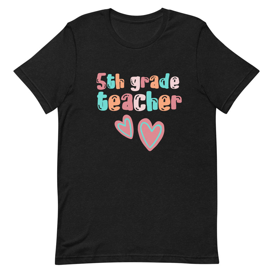 Fifth Grade Teacher Bella Canvas Unisex t-shirt