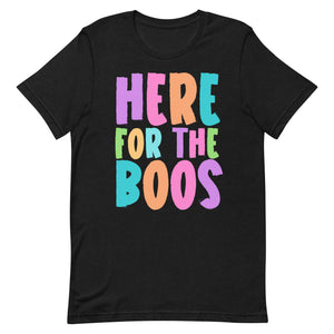 Here for the Boos Bella Canvas Unisex t-shirt