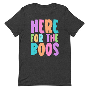 Here for the Boos Bella Canvas Unisex t-shirt