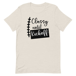 Classy Until Kick Off Bella Canvas Unisex t-shirt