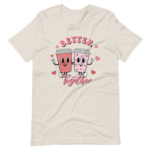 Better Together Coffee Bella Canvas Unisex t-shirt