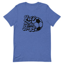 Load image into Gallery viewer, Let&#39;s Do the Boys Bella Canvas Unisex t-shirt
