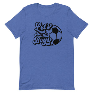 Let's Do the Boys Bella Canvas Unisex t-shirt