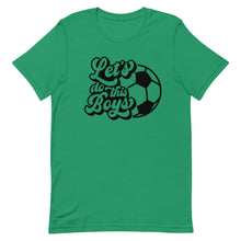 Load image into Gallery viewer, Let&#39;s Do the Boys Bella Canvas Unisex t-shirt
