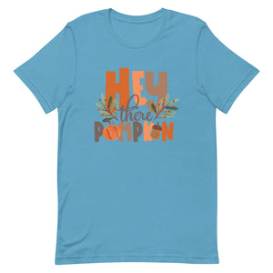 Hey there Pumpkin Bella Canvas Unisex t-shirt