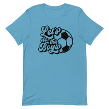 Load image into Gallery viewer, Let&#39;s Do the Boys Bella Canvas Unisex t-shirt
