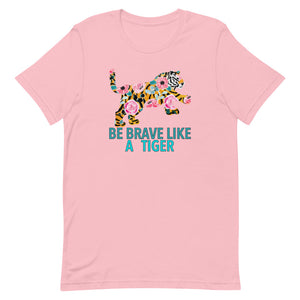 Be Brave like a Tiger Floral Bella Canvas Unisex t-shirt