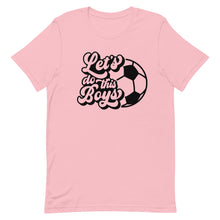 Load image into Gallery viewer, Let&#39;s Do the Boys Bella Canvas Unisex t-shirt
