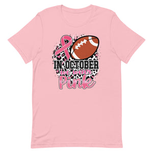 In October we wear pink football Unisex t-shirt