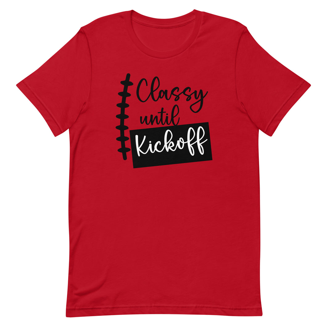 Classy Until Kick Off Bella Canvas Unisex t-shirt