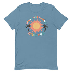 Girls just wanna have fun sun Summertime Bella Canvas Unisex t-shirt