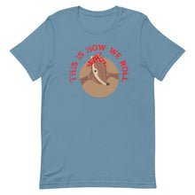 Load image into Gallery viewer, Armadillo This is how we Roll Bella Canvas Unisex t-shirt
