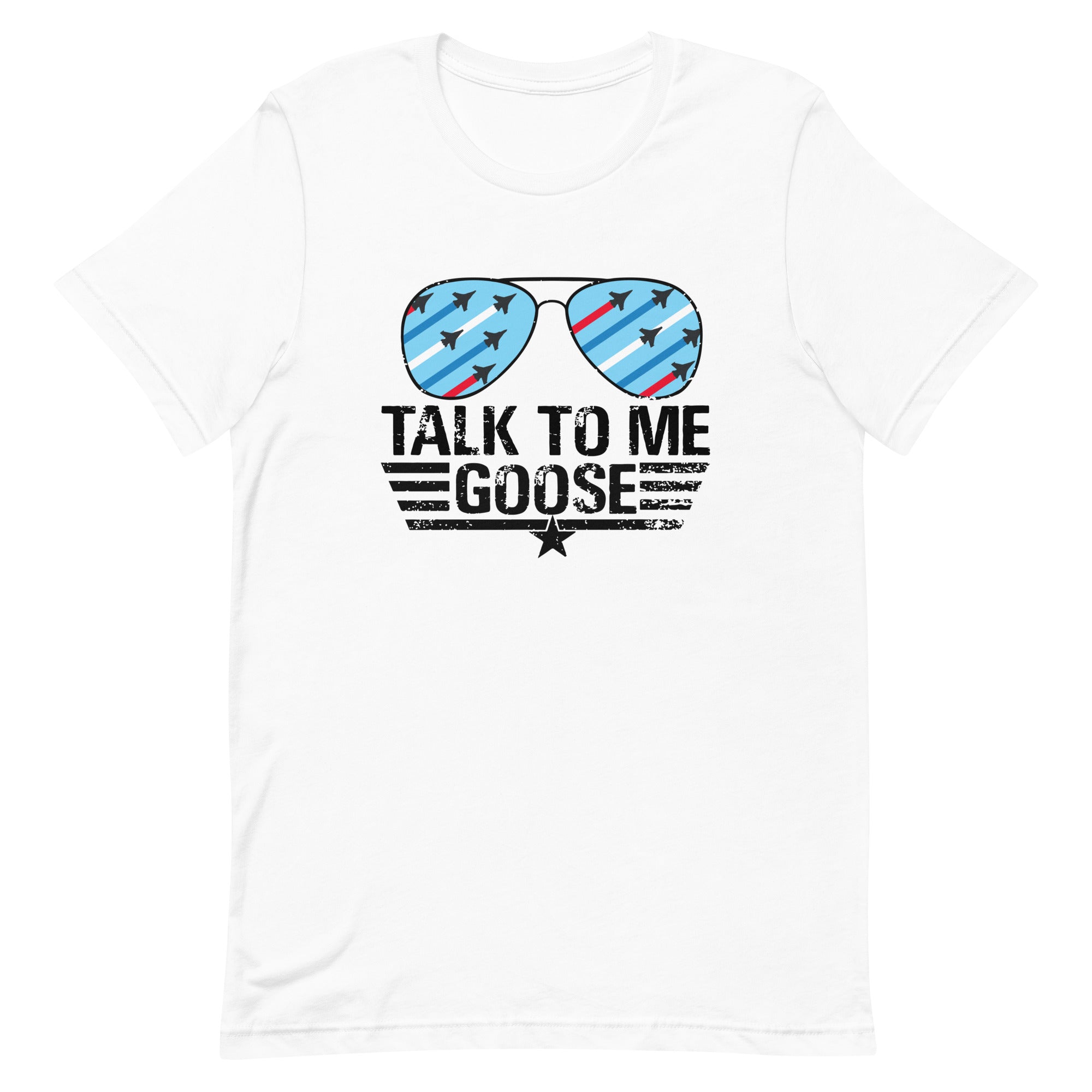 Talk To Me Goose - Top Gun - Bella Canvas Unisex T- Shirt