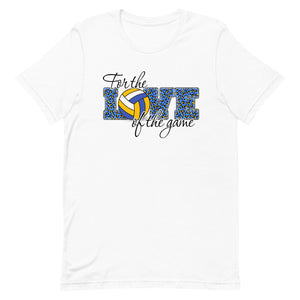For the Love of the Game Volleyball Bella Canvas Unisex t-shirt