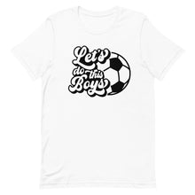 Load image into Gallery viewer, Let&#39;s Do the Boys Bella Canvas Unisex t-shirt
