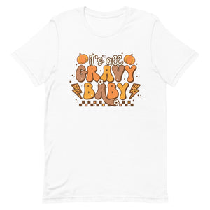 It's all Gravy Baby Thanksgiving Unisex t-shirt